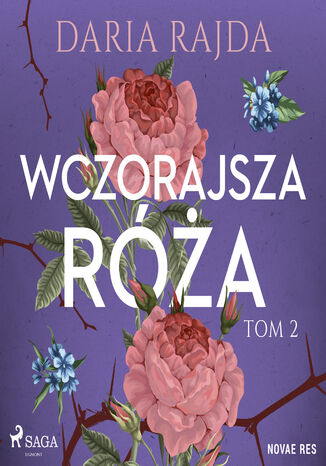 Wczorajsza róża. Tom 2 (#2) Daria Rajda - okladka książki