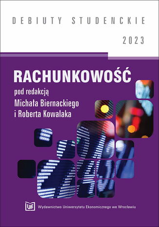 Rachunkowość 2023 [DEBIUTY STUDENCKIE] Michał Biernacki, Robert Kowalak red. - okladka książki