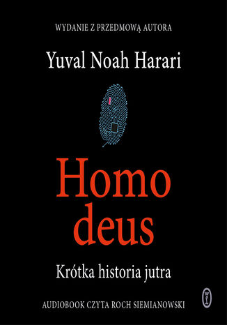 Homo deus. Krótka historia jutra. Nowe wydanie z przedmową autora Yuval Noah Harari - okladka książki