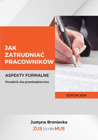 Jak zatrudniać pracowników Aspekty formalne Poradnik dla przedsiębiorców Justyna Broniecka - okladka książki