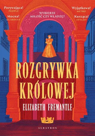 ROZGRYWKA KRÓLOWEJ. Trylogia Tudorów. Tom 1 Elizabeth Fremantle - okladka książki