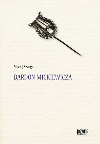 Bardon Mickiewicza Maciej Szargot - okladka książki