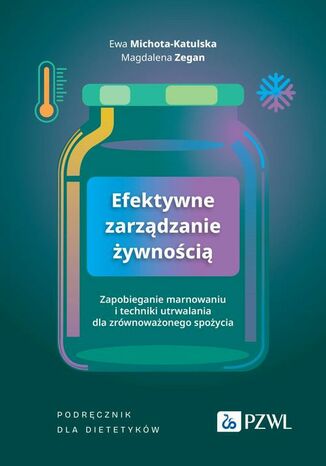 Efektywne zarządzanie żywnością Ewa Michota-Katulska, Magdalena Zegan - okladka książki