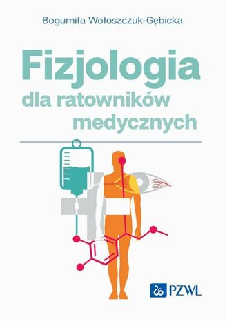 Fizjologia dla ratowników medycznych Bogumiła Wołoszczuk-Gębicka - okladka książki