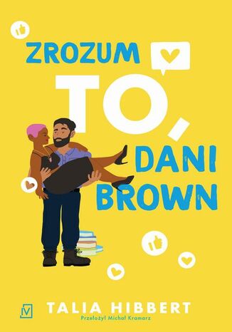 Zrozum to, Dani Brown Talia Hibbert - okladka książki