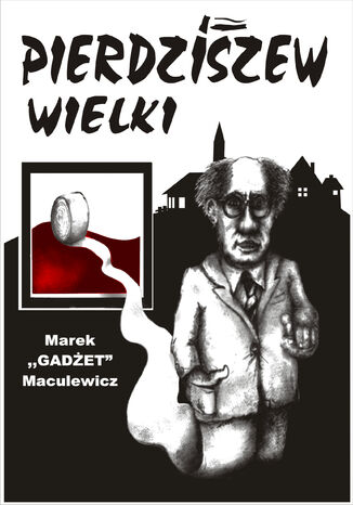 Pierdziszew Wielki Marek Maculewicz Gadżet - okladka książki