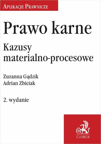 Prawo karne. Kazusy materialno-procesowe Zuzanna Gądzik, Adrian Zbiciak - okladka książki