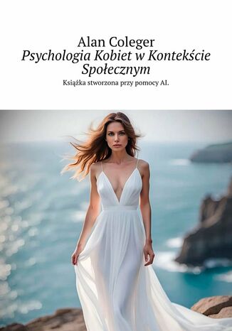 Psychologia Kobiet w Kontekście Społecznym Alan Coleger - okladka książki