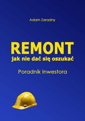 REMONT jak nie dać się oszukać Adam Zaradny - okladka książki