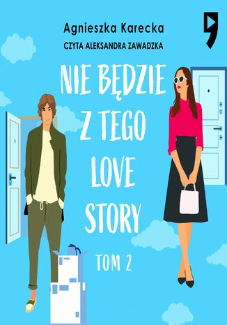 Nie będzie z tego love story. Tom 2 Agnieszka Karecka - audiobook MP3