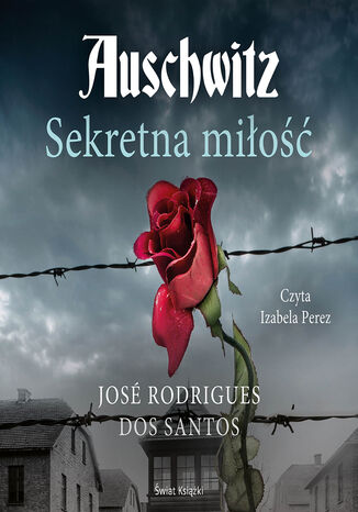 Auschwitz. Sekretna miłość José Rodrigues dos Santos - okladka książki