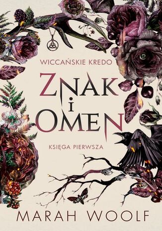 Znak i omen. Wiccańskie kredo. Tom 1 Marah Woolf - okladka książki