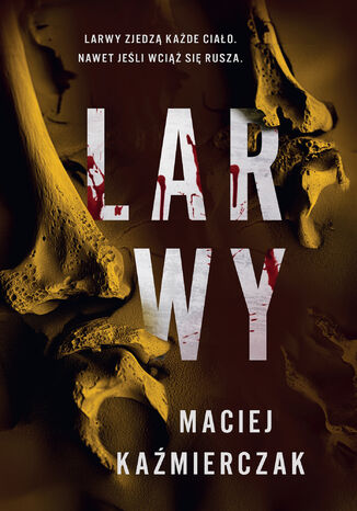 Larwy (t.3) Maciej Kaźmierczak - okladka książki