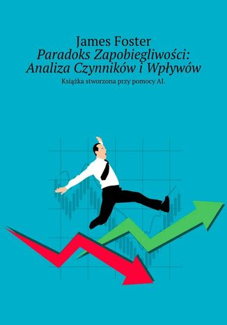 Paradoks Zapobiegliwości: Analiza Czynników i Wpływów James Foster - okladka książki