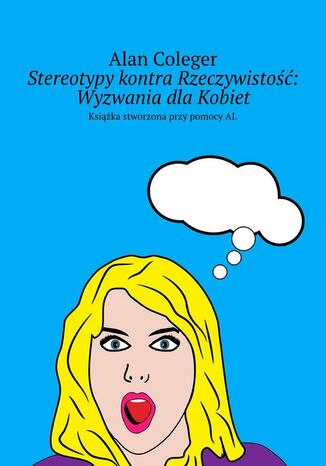 Stereotypy kontra Rzeczywistość: Wyzwania dla Kobiet Alan Coleger - okladka książki