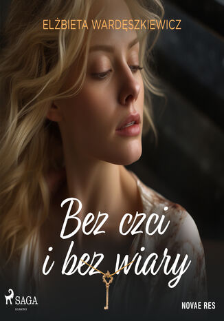 Bez czci i bez wiary (#2) Elżbieta Wardęszkiewicz - okladka książki