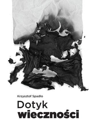 Dotyk wieczności Krzysztof Spadło - okladka książki