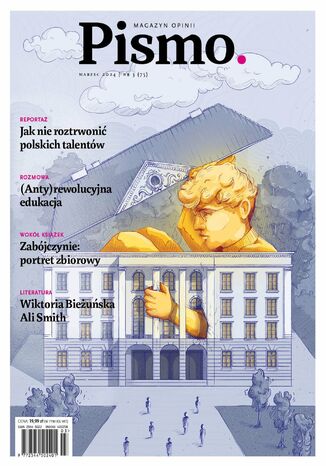 Pismo. Magazyn Opinii 03/2024 Karolina Lewestam, Zuzanna Kowalczyk, Julia Lachowicz - okladka książki