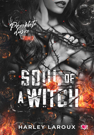 Soul of a Witch. Przeklęte dusze. Tom 3 Harley Laroux - okladka książki