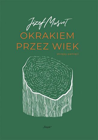 Okrakiem przez wiek Józef Musiol - okladka książki