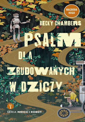 Mnich i robot (Tom 1). Psalm dla zbudowanych w dziczy Becky Chambers - okladka książki