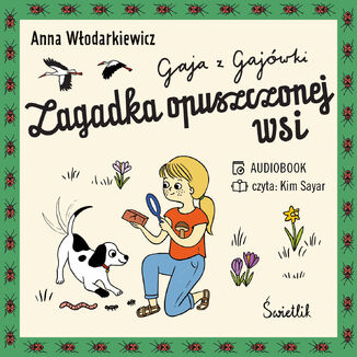 Zagadka opuszczonej wsi. Gaja z Gajówki. Tom 2 Anna Włodarkiewicz - okladka książki