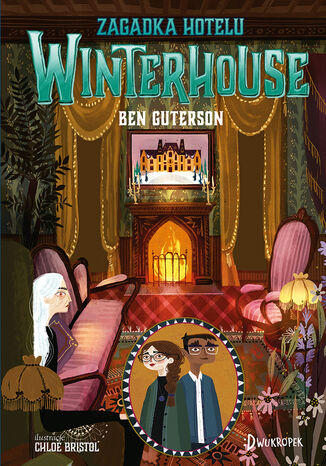 Zagadka hotelu Winterhouse. Witerhouse, tom 3 Ben Guterson - okladka książki