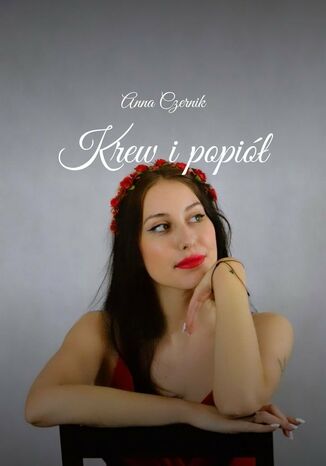 Krew i popiół Anna Czernik - okladka książki