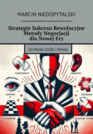 Strategie Sukcesu Rewolucyjne Metody Negocjacji dla Nowej Ery Marcin Niedopytalski - okladka książki