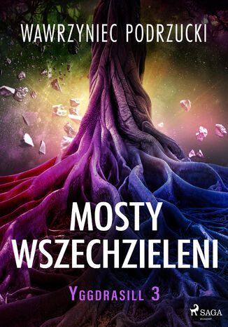 Mosty wszechzieleni. Yggdrasill 3 (#3) Wawrzyniec Podrzucki - okladka książki