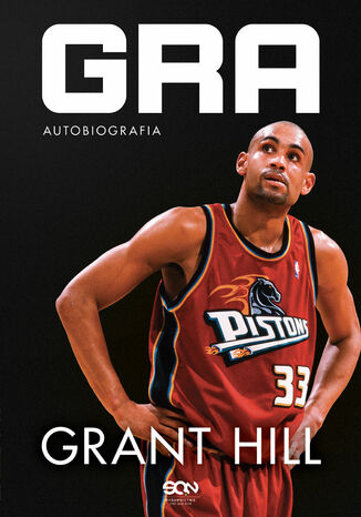 Grant Hill. Gra. Autobiografia Grant Hill - okladka książki