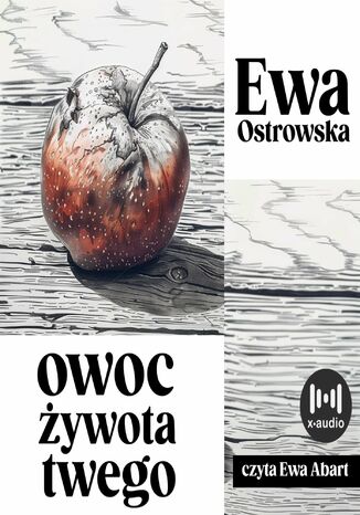 Owoc żywota twego Ewa Ostrowska - okladka książki