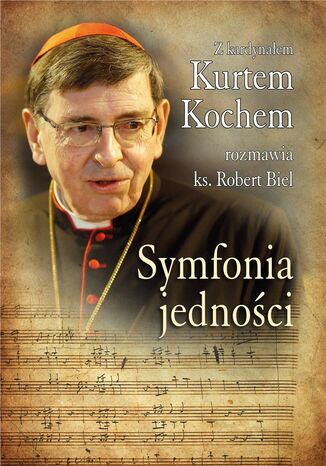 SYMFONIA JEDNOŚCI ROZMAWIA KS. ROBERT BIEL - okladka książki