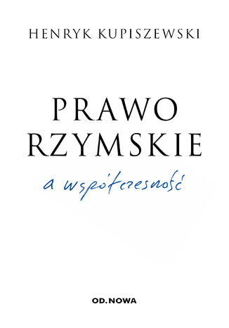 Prawo rzymskie a współczesność Henryk Kupiszewski - okladka książki