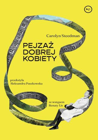 Pejzaż dobrej kobiety Carolyn Steedman - okladka książki