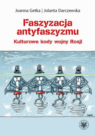 Faszyzacja antyfaszyzmu Joanna Getka, Jolanta Darczewska - okladka książki