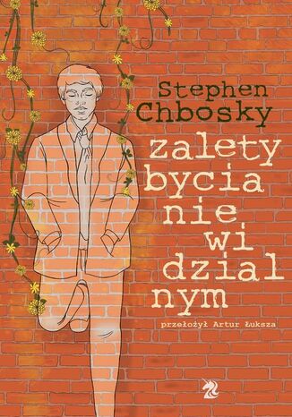 Zalety bycia niewidzialnym Stephen Chbosky - okladka książki