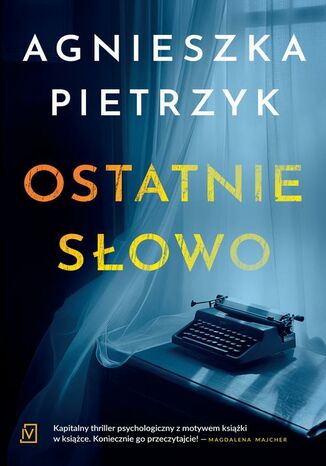 Ostatnie słowo Agnieszka Pietrzyk - okladka książki