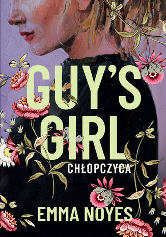 Guy's Girl. Chłopczyca Emma Noyes - okladka książki