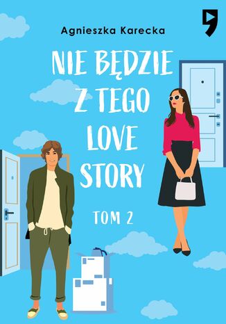 Nie będzie z tego love story. Tom 2 Agnieszka Karecka - okladka książki