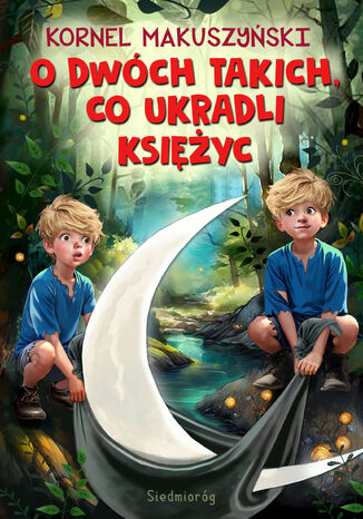 O dwóch takich, co ukradli księżyc Makuszyński Kornel - okladka książki