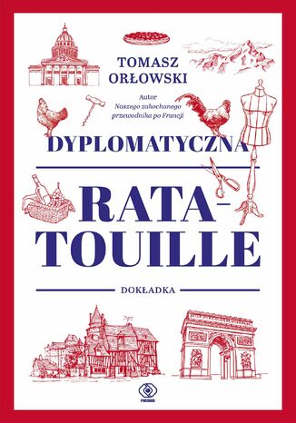 Dyplomatyczna ratatouille. Dokładka Tomasz Orłowski - okladka książki