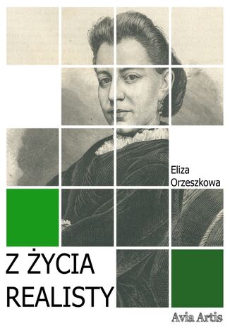 Z życia realisty Eliza Orzeszkowa - okladka książki