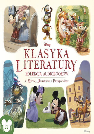 Disney. Klasyka Literatury. Klasyka audiobajek - Kolekcja audiobooków z Mikim, Donaldem i przyjaciółmi  - okladka książki