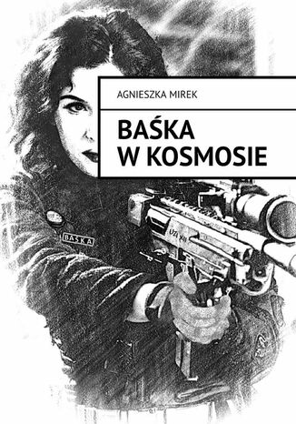 Baśka w kosmosie Agnieszka Mirek - okladka książki