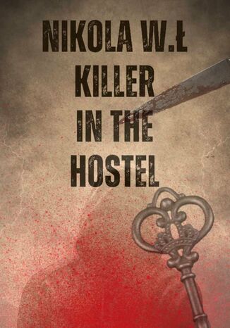 Killer in the hostel Nikola W.Ł - okladka książki