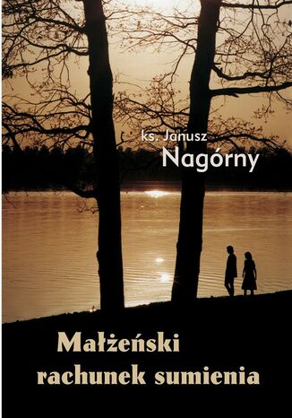 MAŁŻEŃSKI RACHUNEK SUMIENIA KS. JANUSZ NAGÓRNY - okladka książki