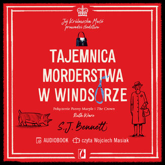 Tajemnica morderstwa w Windsorze. Jej Królewska Mość prowadzi śledztwo. Tom 1 S.J. Bennett - audiobook MP3