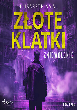 Złote klatki. Zniewolenie (#1) Elizabeth Smal - okladka książki