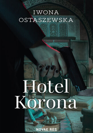 Hotel Korona Iwona Ostaszewska - okladka książki